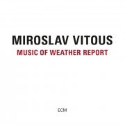 Miroslav Vitous - Music Of Weather Report (2016)