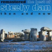 Steely Dan ‎– Remastered - The Best Of Steely Dan: Then And Now (1972-80/1993)