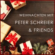 Peter Schreier - Weihnachten mit Peter Schreier & Friends (2020)