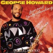 George Howard - Love And Understanding (1991)