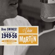 Dean Martin - Saga All Stars: Dino Swings! / Selected Singles 1949-56 (2007)