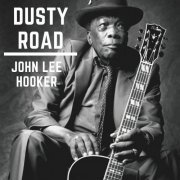 John Lee Hooker - Dusty Road (2020)