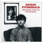 Patrik Fitzgerald – Treasures From The Wax Museum (1986)