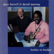 Dave Burrell & David Murray - Brother to Brother (1993)