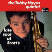 Tubby Hayes Quintet - Late Spot At Scott's (Live At Ronnie Scott's Club, London, UK / 1962 / Remastered) (1963/2019) [Hi-Res]