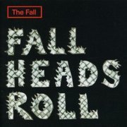 The Fall - Fall Heads Roll (2005) FLAC