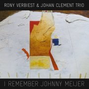 Rony Verbiest & Johan Clement Trio - I Remember Johnny Meijer (2015)