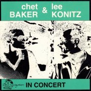Chet Baker & Lee Konitz - In Concert (1992)