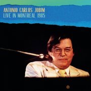 Tom Jobim - International Jazz Festival, Montreal '85 (Live) (2022)