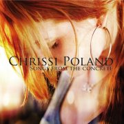Chrissi Poland - Songs From The Concrete (2010)