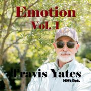 Travis Yates HM1 Ret. - Emotion, Vol. 1 (2025)