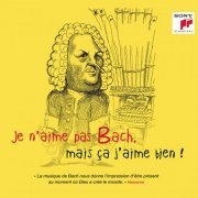 VA - Je n'aime pas Bach, mais ça j'aime bien ! (2019)