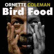 Ornette Coleman - Bird Food (Remastered) (2025) [Hi-Res]