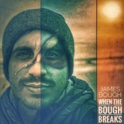 James Bough - When the Bough Breaks (2019)