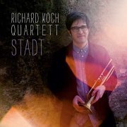 Richard Koch Quartett - Stadt (2020) Hi Res