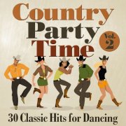 VA - Country Party Time: 30 Classic Hits for Dancing, Vol. 2 (2024)