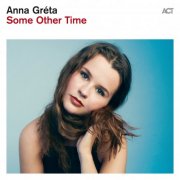 Anna Gréta - Some Other Time: 60 Years of Monica Zetterlund & Bill Evans (2025) [Hi-Res]