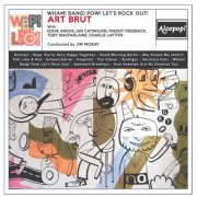 Art Brut - Wham! Bang! Pow! Let's Rock out! (2018)