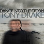 Tony Drake - Dance Into The Storm (2024)