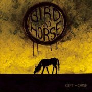 Bird and Horse - Gift Horse (2016)