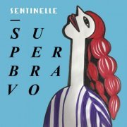 SUPERBRAVO - Sentinelle (2020)