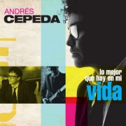 Andres Cepeda - Lo Mejor Que Hay en Mi Vida (2012)