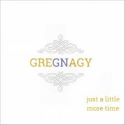 Greg Nagy - Just A Little More Time (2025)