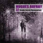 Hugues Aufray - 32 Grands Succès (Remasterisé) (2019)