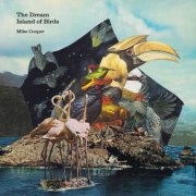 Mike Cooper - The Dream Island of Birds (2026) [Hi-Res]
