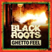 Black Roots - Ghetto Feel (2014)