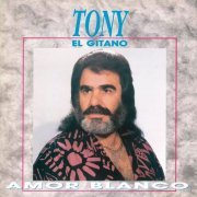 Tony El Gitano - Amor Blanco (Remasterizado) (2019) [Hi-Res]