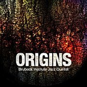 Brubeck Institute Jazz Quintet - Origins (2020)