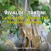 Mauro Tortorelli - Vivaldi Le Quattro Stagioni; Tartini: Devil's Trill Sonata for Violin Solo (2021)