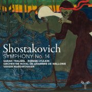Sarah Traubel, Roman Lyulkin, Orchestre Royal de Chambre de Wallonie & Vahan Mardirossian - Shostakovich: Symphony No. 14 (2025) [Hi-Res]