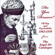 Various Artist  - Do You Dream? UK Pop And Psychedelia 1965-1970 From The Angel Air Catalogue (2010)