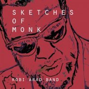 Kobi Arad Band - Sketches of Monk (2020)