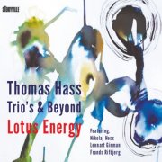 Thomas Hass - Trio's & Beyond - Lotus Energy (2014)