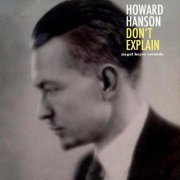 Howard Hanson - Don't Explain (2019)