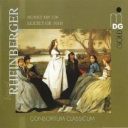 Consortium Classicum - Josef Rheinberger: Nonet, Sextet (2007)