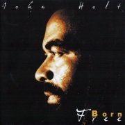 John Holt - Born Free (2001)