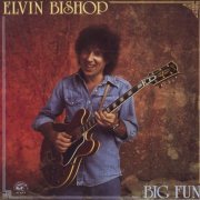 Elvin Bishop - Big Fun (1988)