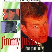 Jimmy Justice - Ain't That Funny: The Pye Anthology (2001)