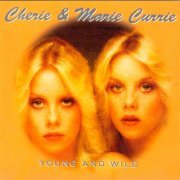 Cherie & Marie Currie - Young And Wild (1980)