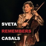 Sveta Trushka - Sveta Remembers Casals (2024) [Hi-Res]