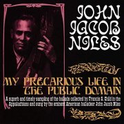 John Jacob Niles - My Precarious Life In The Public Domain (1965/2006/2019)