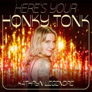 Kathryn Legendre - Here's Your Honky Tonk (2025) [Hi-Res]