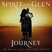 The Royal Scots Dragoon Guards - Spirit of the Glen Journey (2008)