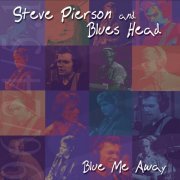 Steve Pierson - Blue Me Away (2006/2020) [Hi-Res]