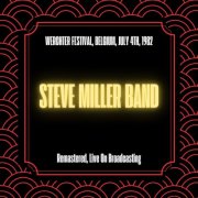 Steve Miller Band - Werchter Festival, Belgium, July 4th, 1982 (Remastered, Live On Broadcasting) (2025) [Hi-Res]