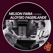 Nelson Faria & Aloysio Fagerlande - Nelson Faria Convida Aloysio Fagerlande. Um Café Lá Em Casa (2019)